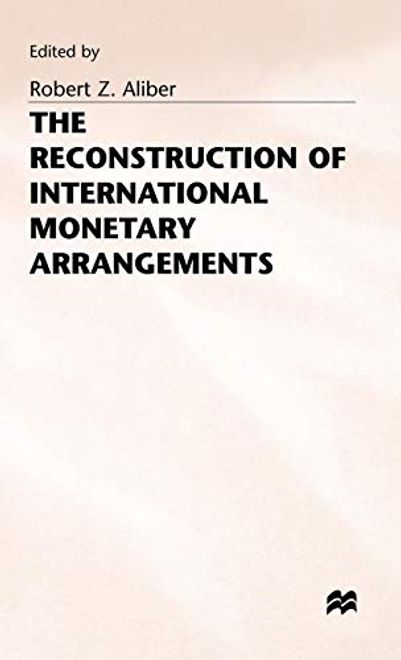 The Reconstruction of International Monetary Arrangements portada The Reconstruction of International Monetary Arrangements