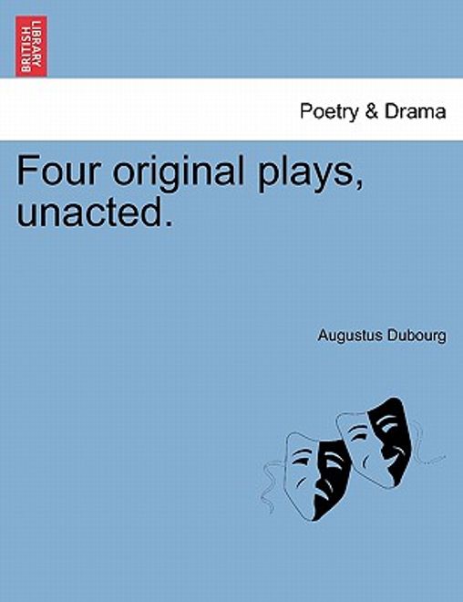 four original plays, unacted. (en Inglés) portada four original plays, unacted. (en Inglés)