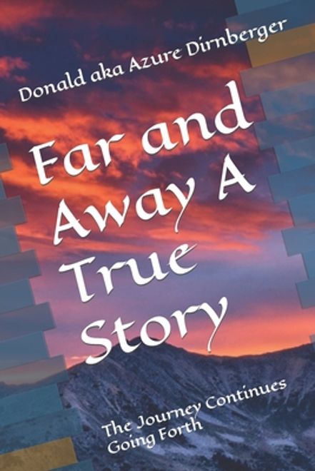 Far and Away A True Story: The Journey Continues Going Forth (en Inglés) portada Far and Away A True Story: The Journey Continues Going Forth (en Inglés)