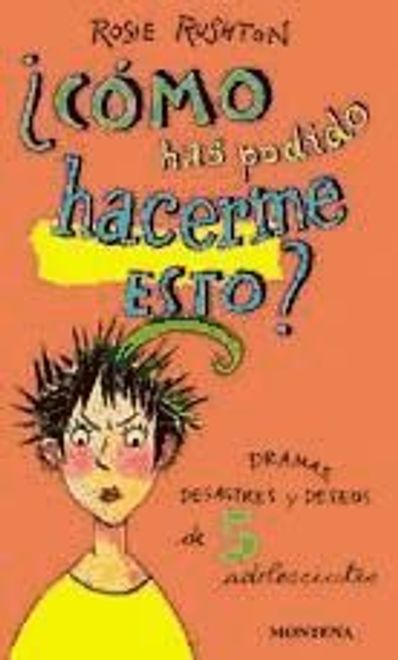 portada Como has Podido Hacerme Esto?  Mas Dramas, Desastres y Deseos de 5 Adolescentes