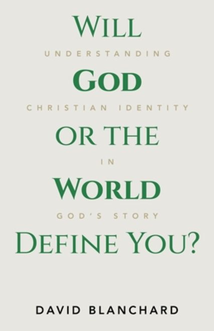 Will God or the World Define You?: Understanding Christian Identity in God's Story (en Inglés) portada Will God or the World Define You?: Understanding Christian Identity in God's Story (en Inglés)
