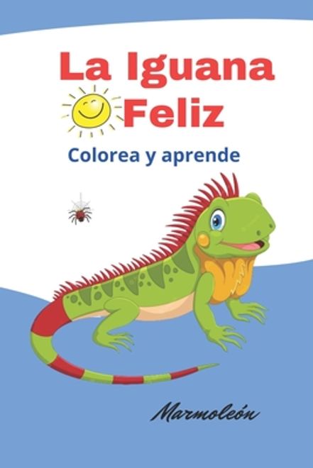 portada La iguana Feliz: Colorea y aprende (in Spanish)