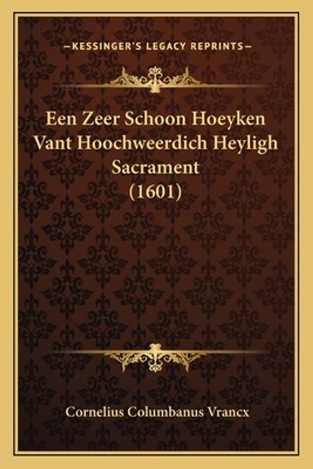 portada Een Zeer Schoon Hoeyken Vant Hoochweerdich Heyligh Sacrament (1601)