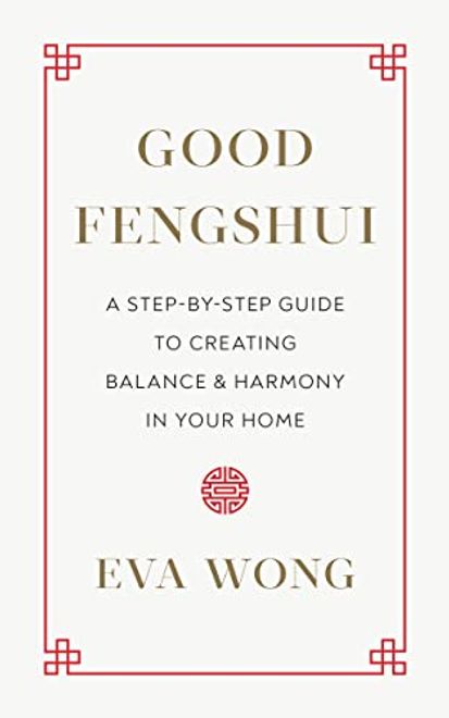 portada Good Fengshui: A Step-By-Step Guide to Creating Balance and Harmony in Your Home (en Inglés)