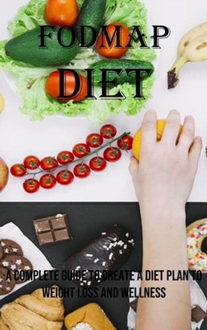 portada Fodmap Diet: A Complete Guide to Create a Diet Plan to Weight Loss and Wellness (en Inglés)