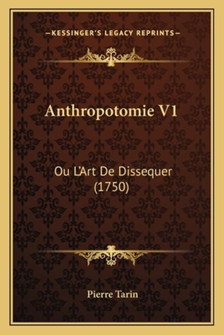 portada Anthropotomie V1: Ou L'Art De Dissequer (1750) (en Francés)