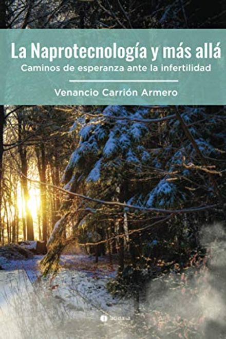 portada La Naprotecnología y más Allá: Caminos de Esperanza Ante la Infertilidad: 595 (Ensayo Acidalia)