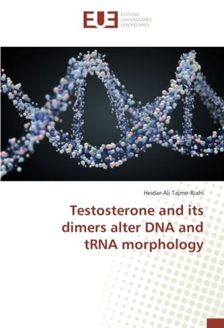 Testosterone and its dimers alter DNA and tRNA morphology portada Testosterone and its dimers alter DNA and tRNA morphology