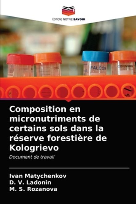Composition en micronutriments de certains sols dans la réserve forestière de Kologrievo (in French) portada Composition en micronutriments de certains sols dans la réserve forestière de Kologrievo (in French)