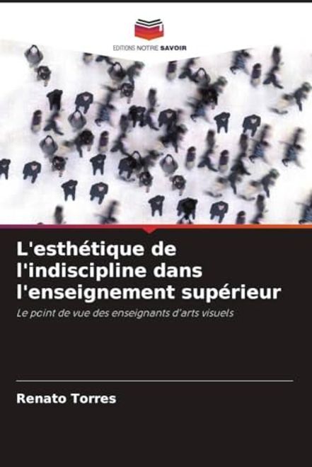 L'esthétique de L'indiscipline Dans L'enseignement Supérieur (en Francés) portada L'esthétique de L'indiscipline Dans L'enseignement Supérieur (en Francés)
