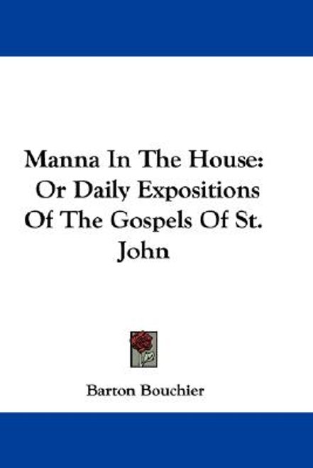 manna in the house: or daily expositions of the gospels of st. john (en Inglés) portada manna in the house: or daily expositions of the gospels of st. john (en Inglés)