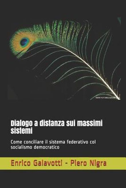 Dialogo a distanza sui massimi sistemi: Come conciliare il sistema federativo col socialismo democratico (in Italian) portada Dialogo a distanza sui massimi sistemi: Come conciliare il sistema federativo col socialismo democratico (in Italian)