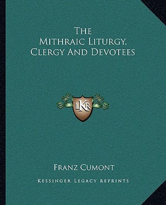 the mithraic liturgy, clergy and devotees (en Inglés) portada the mithraic liturgy, clergy and devotees (en Inglés)