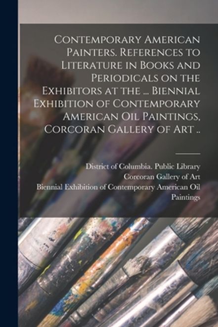 portada Contemporary American Painters. References to Literature in Books and Periodicals on the Exhibitors at the ... Biennial Exhibition of Contemporary Ame (en Inglés)