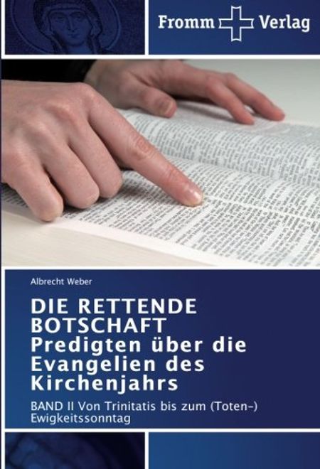 portada DIE RETTENDE BOTSCHAFT Predigten über die Evangelien des Kirchenjahrs: BAND II Von Trinitatis bis zum (Toten-) Ewigkeitssonntag