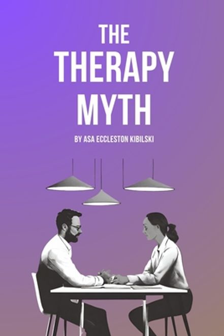 The Therapy Myth: Exposing the Industry of Unhappiness (en Inglés) portadaThe Therapy Myth: Exposing the Industry of Unhappiness (en Inglés)