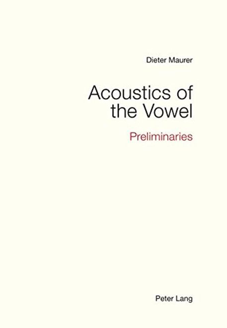 Acoustics of the Vowel: Preliminaries portada Acoustics of the Vowel: Preliminaries