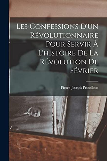 portada Les Confessions D'un Révolutionnaire Pour Servir à L'histoire de la Révolution de Février (en Francés)