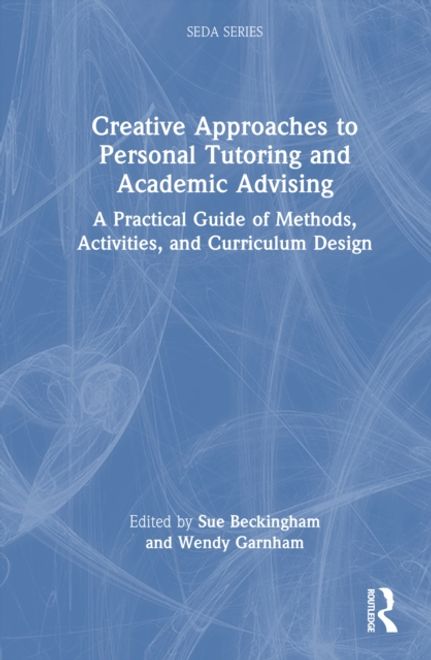 portada Creative Approaches to Personal Tutoring and Academic Advising. A Practical Guide of Methods, Activities, and Curriculum Design