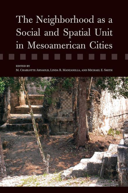 portada The Neighborhood as a Social and Spatial Unit in Mesoamerican Cities (en Inglés)