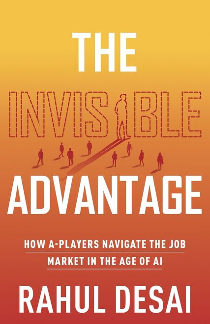 portada The Invisible Advantage. How A-Players Navigate the Job Market in the Age of AI (en Inglés)